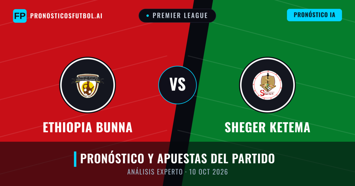 Ethiopia Bunna vs Sheger Ketema — pronóstico y previa del partido