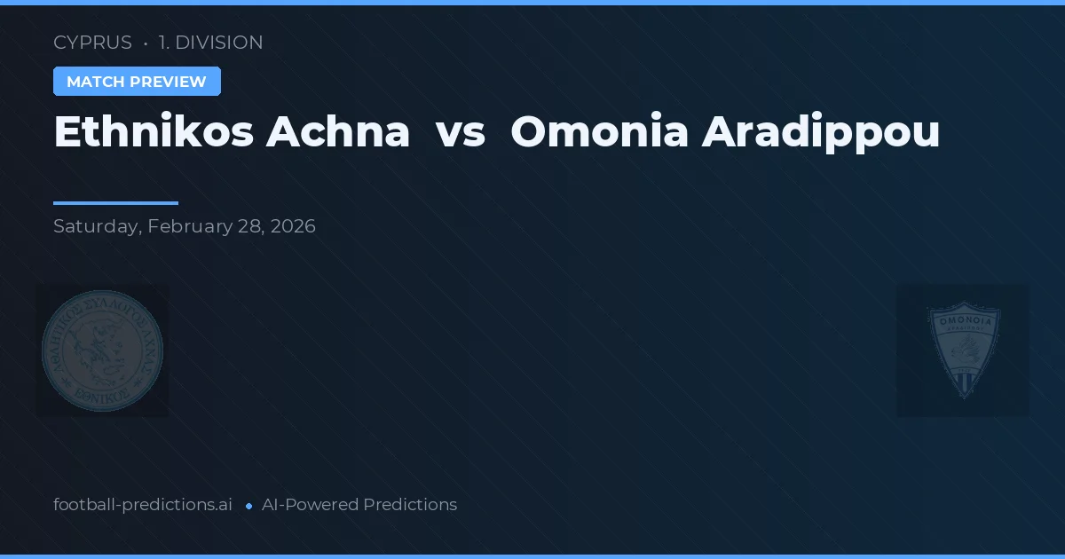 Ethnikos Achna vs Omonia Aradippou — pronóstico y previa del partido