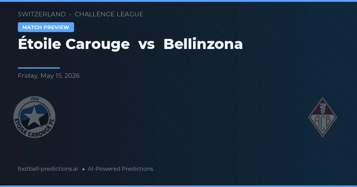 Étoile Carouge vs Bellinzona — pronóstico y previa del partido