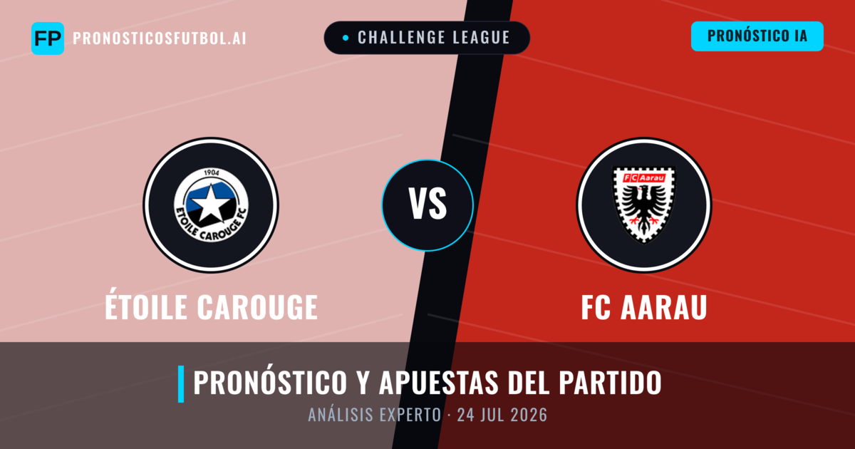 Étoile Carouge vs FC Aarau — pronóstico y previa del partido