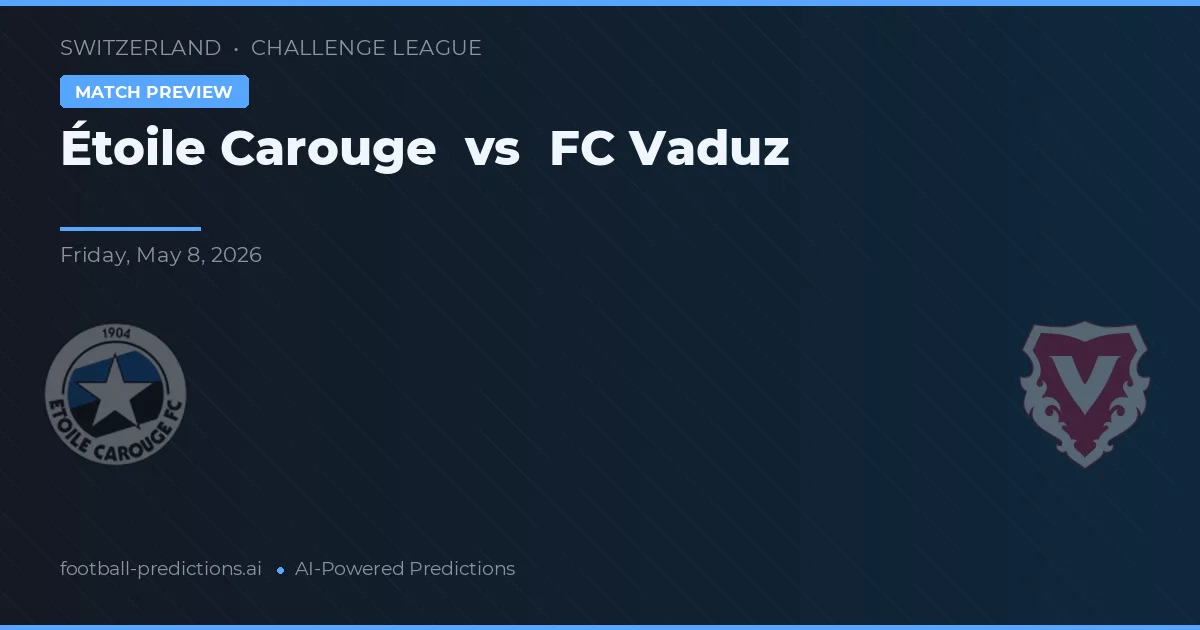 Étoile Carouge vs FC Vaduz — pronóstico y previa del partido