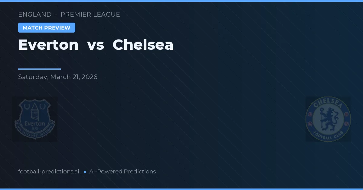 Everton vs Chelsea — pronóstico y previa del partido