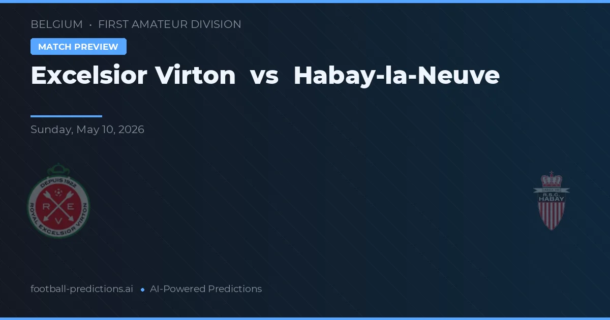 Excelsior Virton vs Habay-la-Neuve — pronóstico y previa del partido