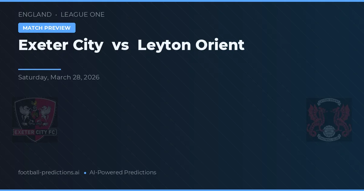 Exeter City vs Leyton Orient — pronóstico y previa del partido