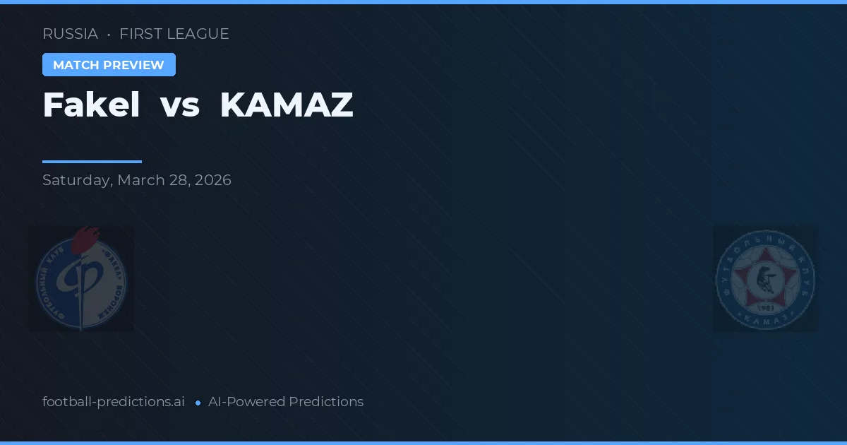 Fakel vs KAMAZ — pronóstico y previa del partido