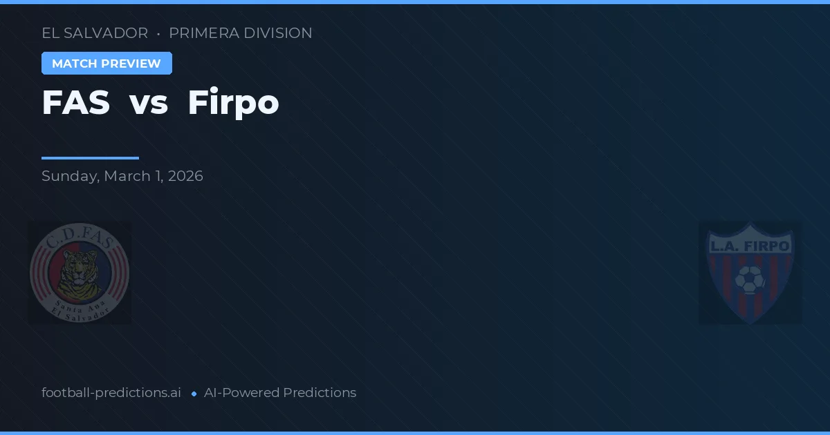 FAS vs Firpo — pronóstico y previa del partido