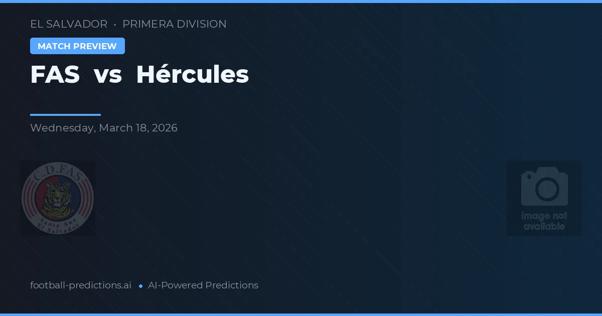 FAS vs Hércules — pronóstico y previa del partido