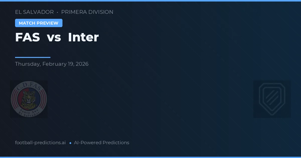 FAS vs Inter — pronóstico y previa del partido