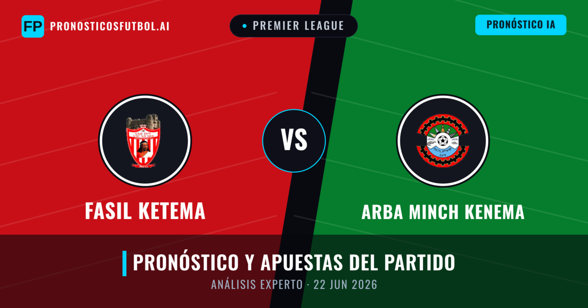 Fasil Ketema vs Arba Minch Kenema — pronóstico y previa del partido