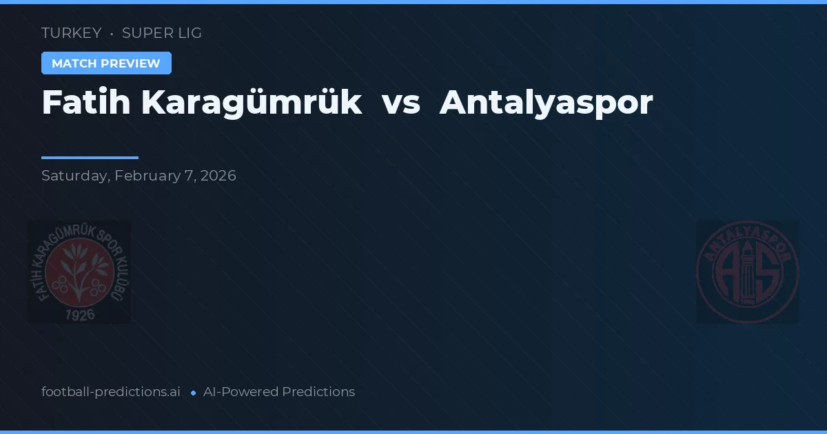 Fatih Karagümrük vs Antalyaspor — pronóstico y previa del partido