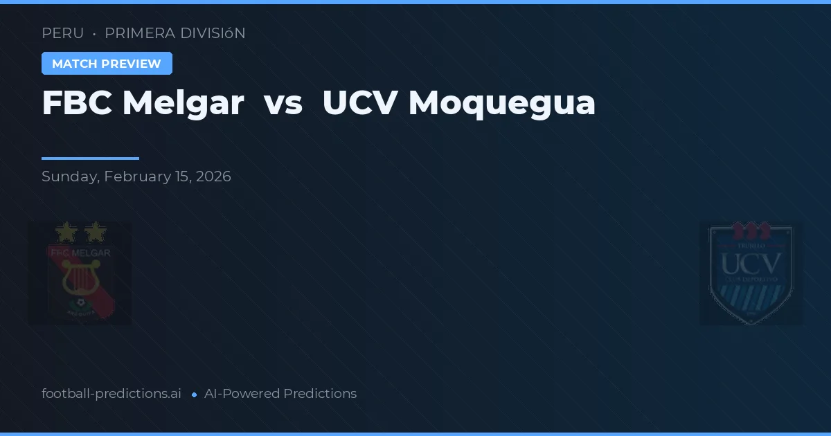 FBC Melgar vs UCV Moquegua — pronóstico y previa del partido