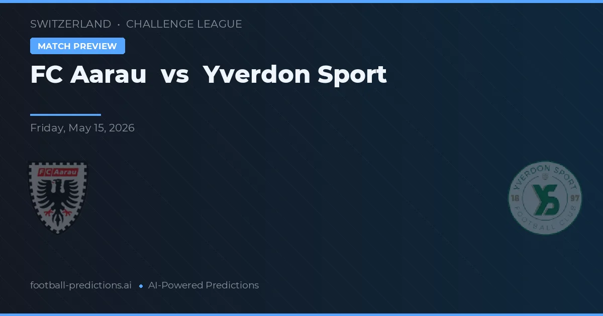 FC Aarau vs Yverdon Sport — pronóstico y previa del partido