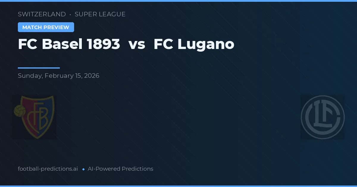 FC Basilea vs FC Lugano — pronóstico y previa del partido