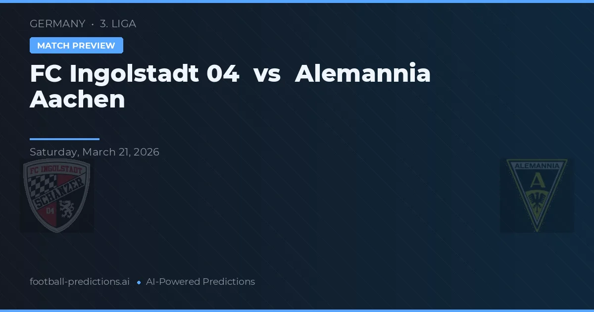 FC Ingolstadt 04 vs Alemannia Aachen — pronóstico y previa del partido
