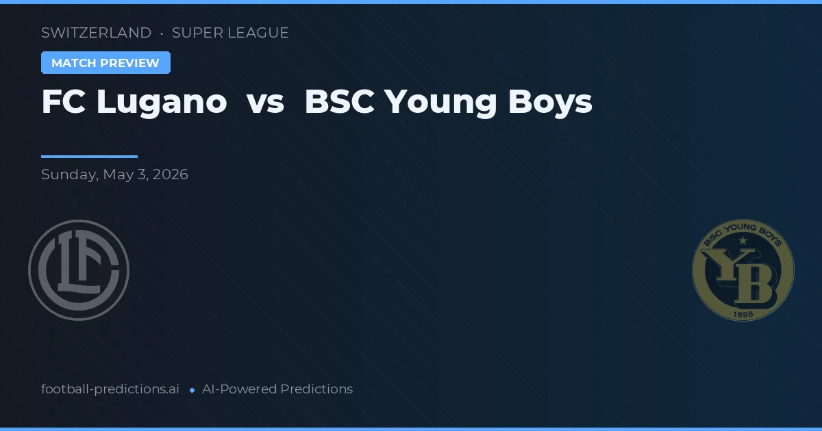 FC Lugano vs BSC Young Boys — pronóstico y previa del partido