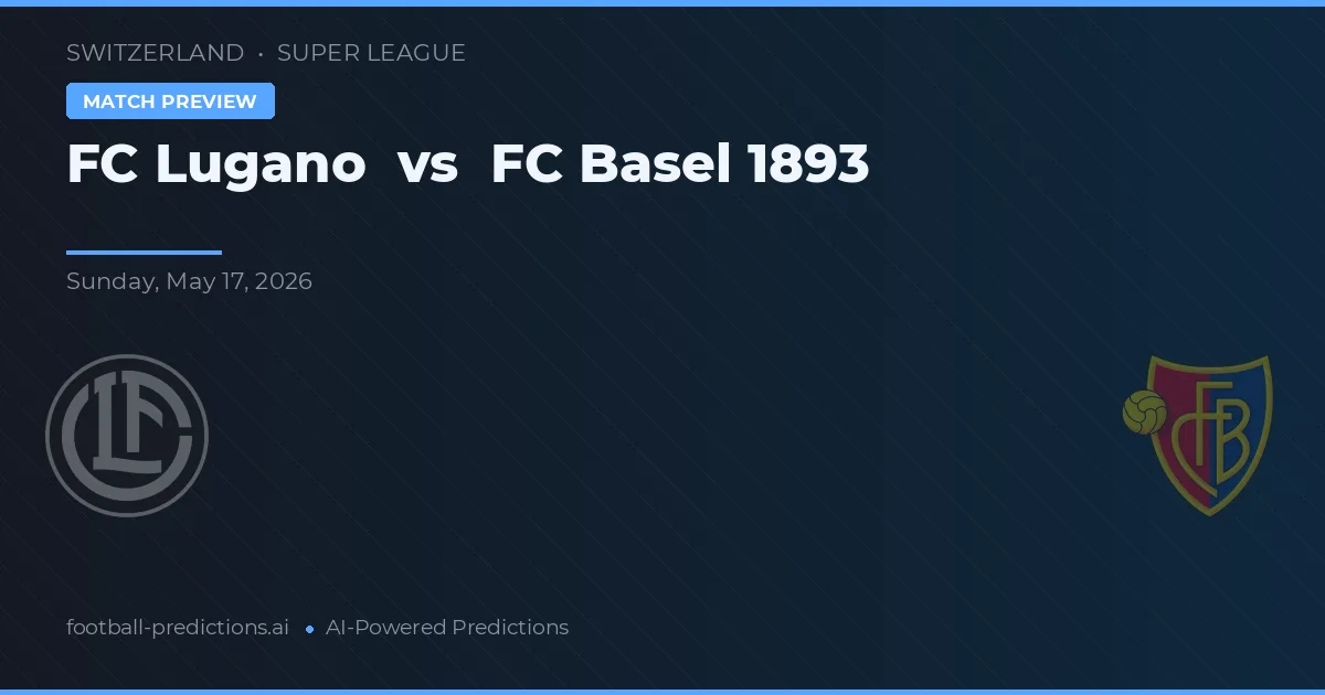 FC Lugano vs FC Basilea — pronóstico y previa del partido