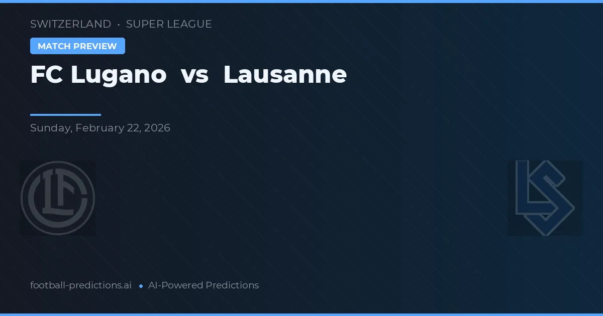 FC Lugano vs Lausanne — pronóstico y previa del partido