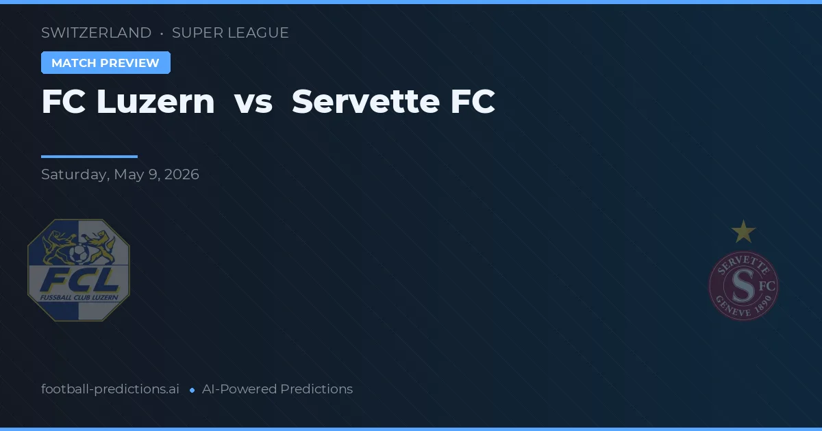 FC Luzern vs Servette FC — pronóstico y previa del partido