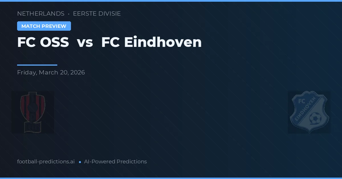 FC OSS vs FC Eindhoven — pronóstico y previa del partido