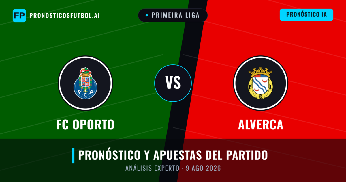 FC Oporto vs Alverca — pronóstico y previa del partido