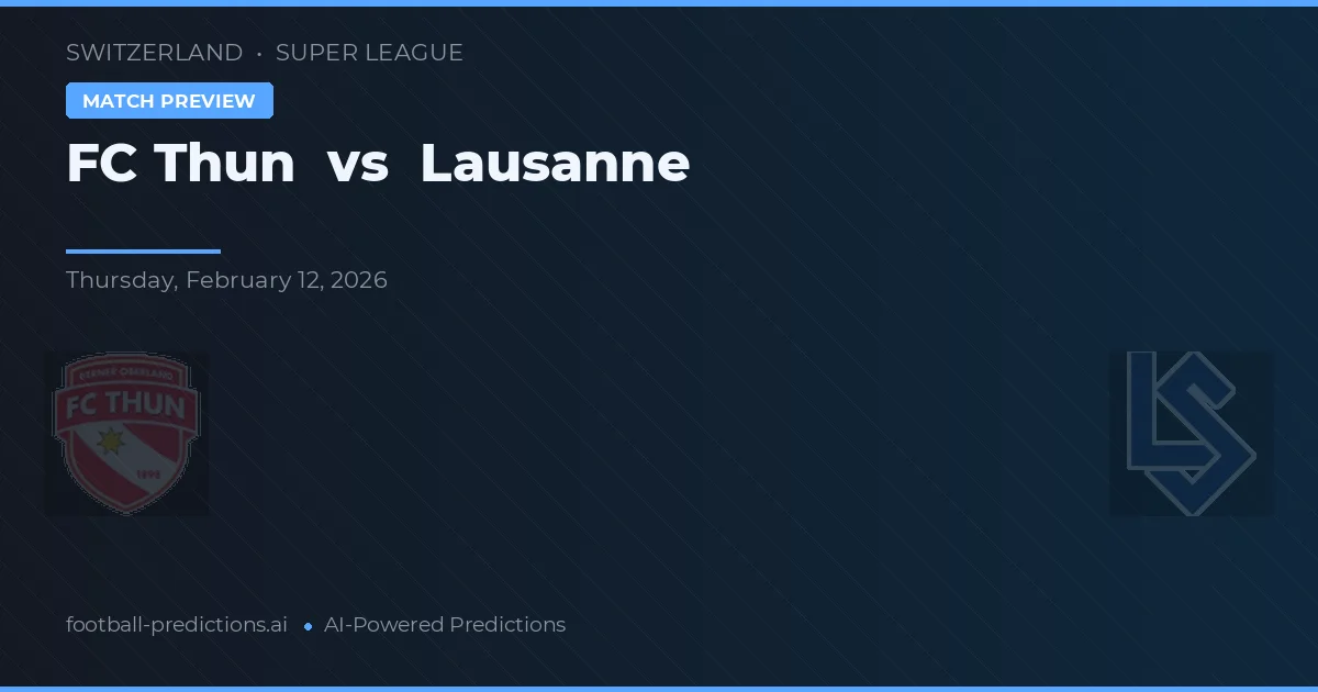 FC Thun vs Lausanne — pronóstico y previa del partido