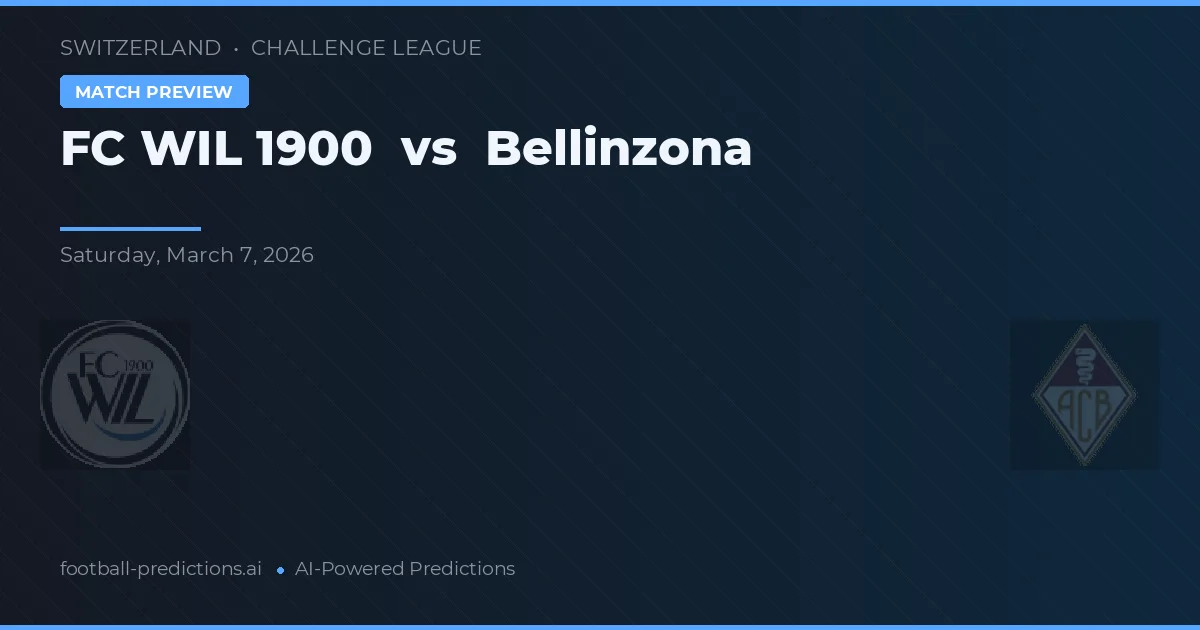 FC Wil 1900 vs Bellinzona — pronóstico y previa del partido