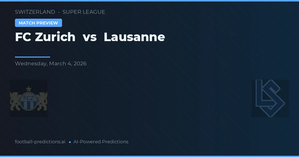 FC Zurich vs Lausanne — pronóstico y previa del partido