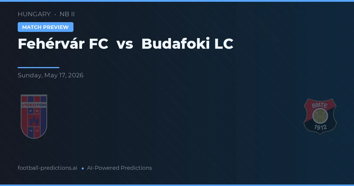 Fehérvár FC vs Budafoki LC — pronóstico y previa del partido