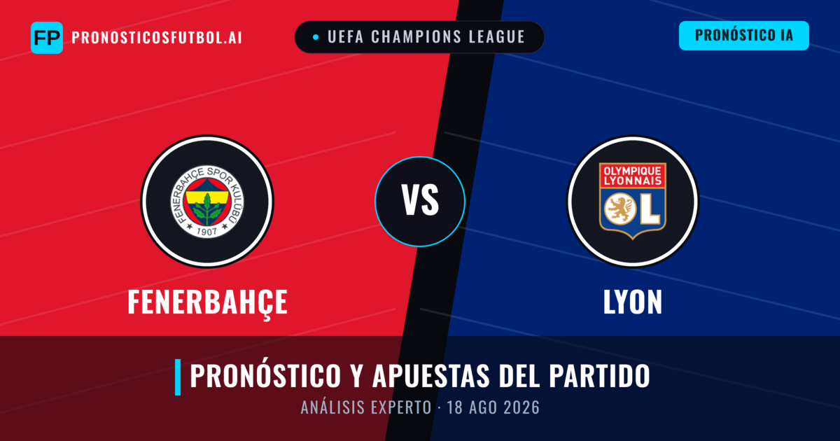 Fenerbahçe vs Lyon — pronóstico y previa del partido