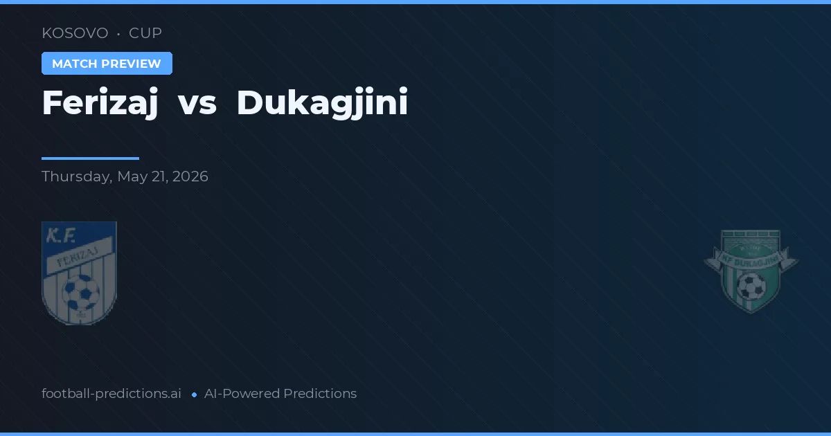 Ferizaj vs Dukagjini — pronóstico y previa del partido