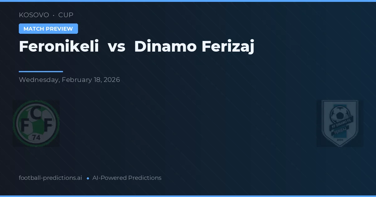 Feronikeli vs Dinamo Ferizaj — pronóstico y previa del partido