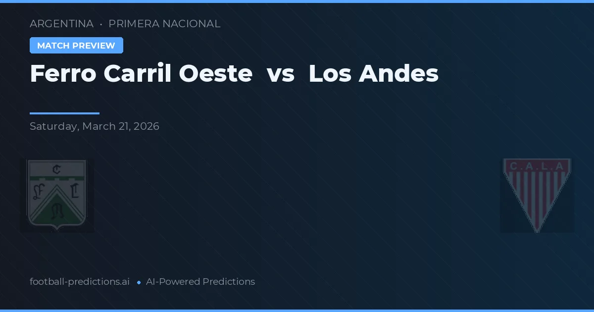 Ferro Carril Oeste vs Los Andes — pronóstico y previa del partido