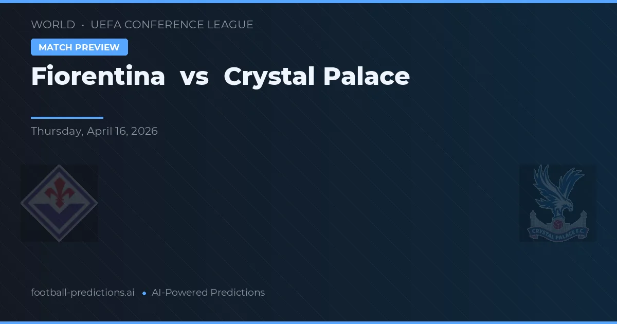 Fiorentina vs Crystal Palace — pronóstico y previa del partido