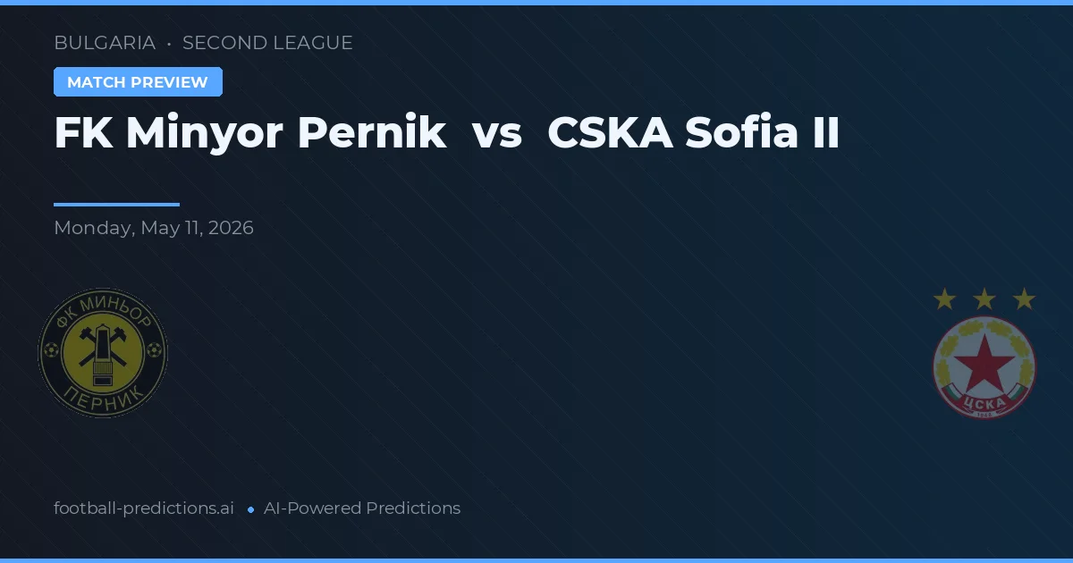 FK Minyor Pernik vs CSKA Sofía II — pronóstico y previa del partido