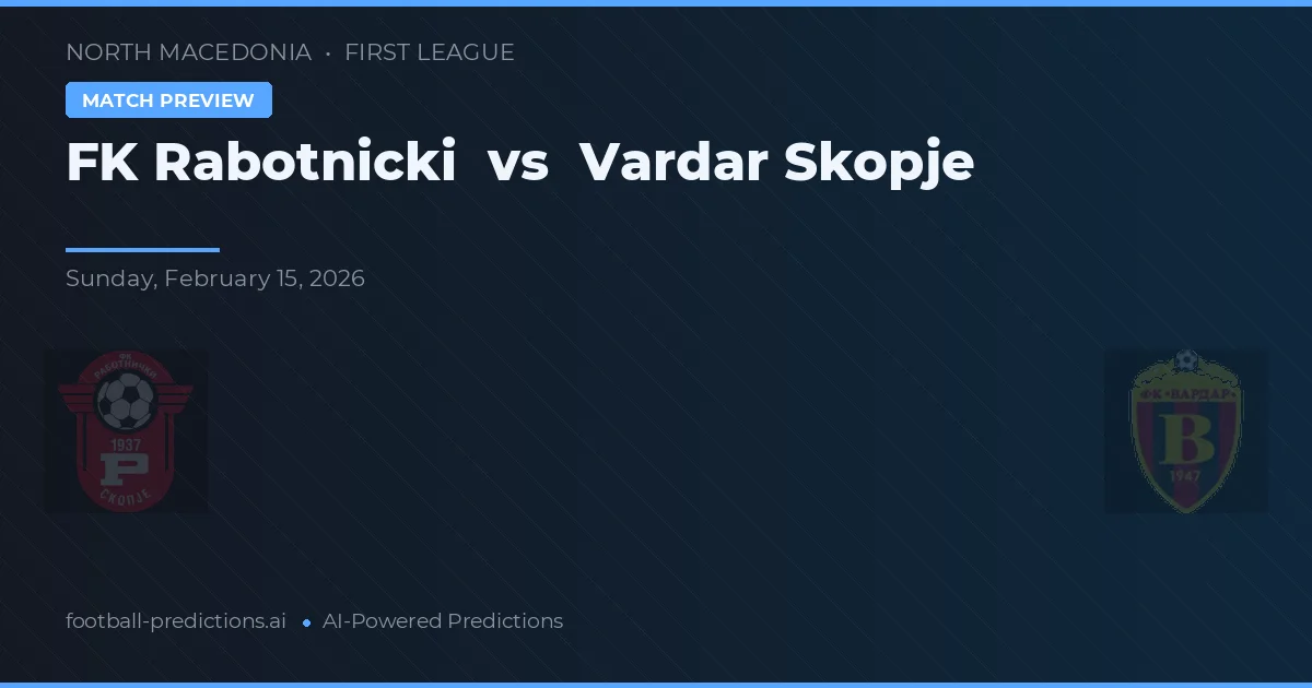 FK Rabotnički vs Vardar Skopje — pronóstico y previa del partido