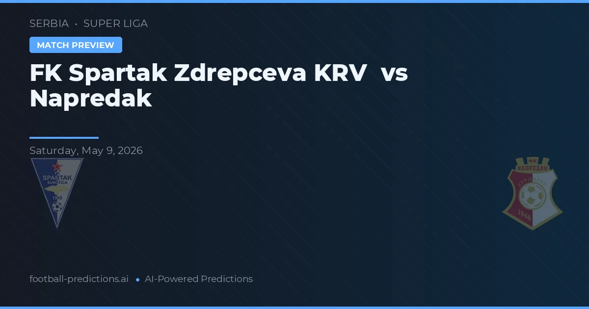 FK Spartak Zdrepcova KRV vs Napredak — pronóstico y previa del partido