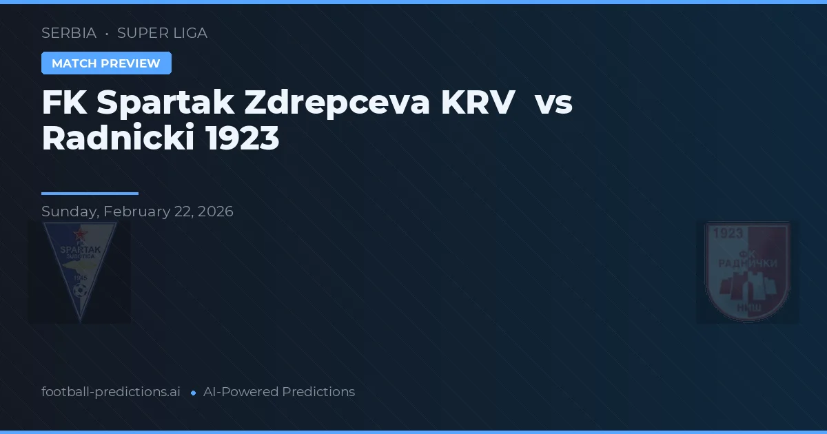 FK Spartak Zdrepcova KRV vs Radnički 1923 — pronóstico y previa del partido