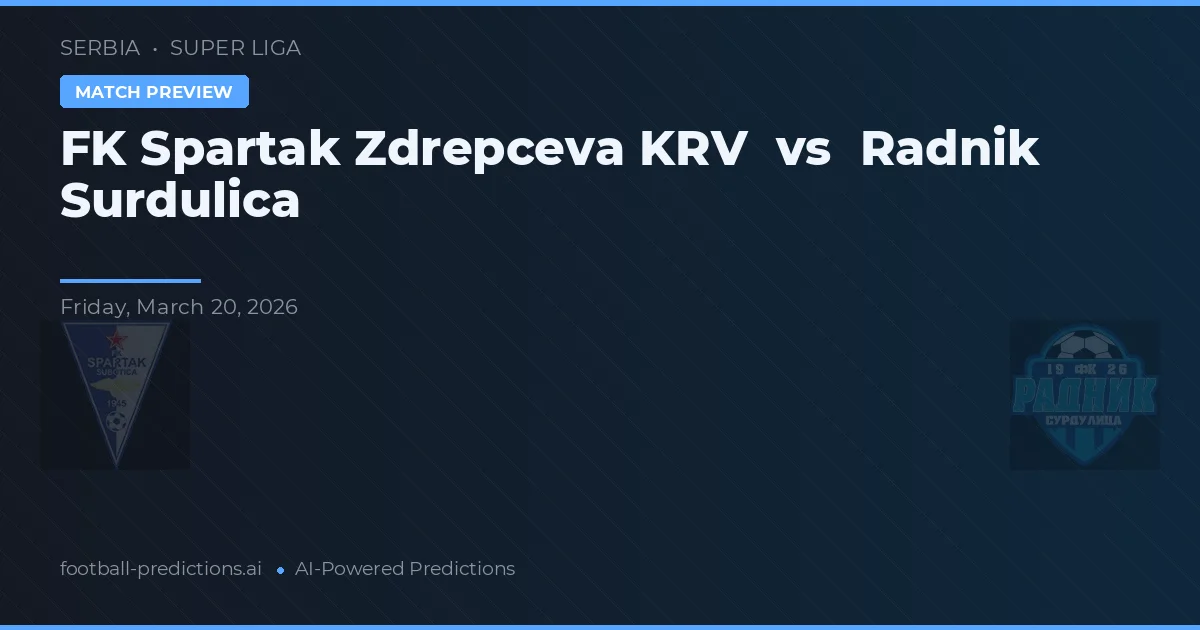 FK Spartak Zdrepcova KRV vs Radnik Surdulica — pronóstico y previa del partido