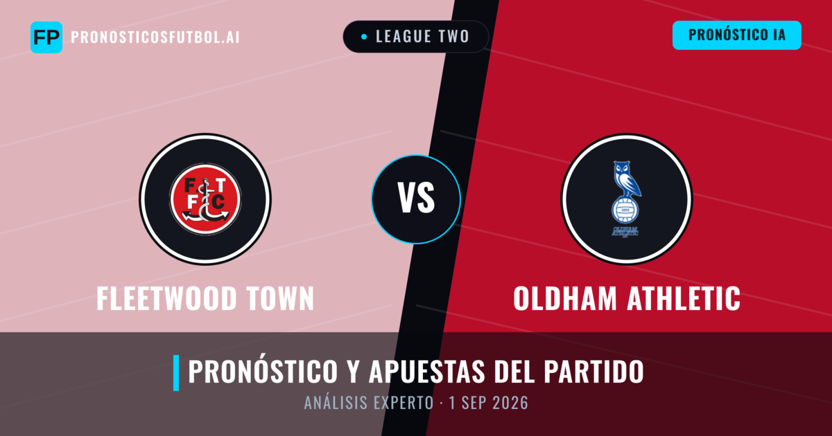 Fleetwood Town vs Oldham Athletic — pronóstico y previa del partido