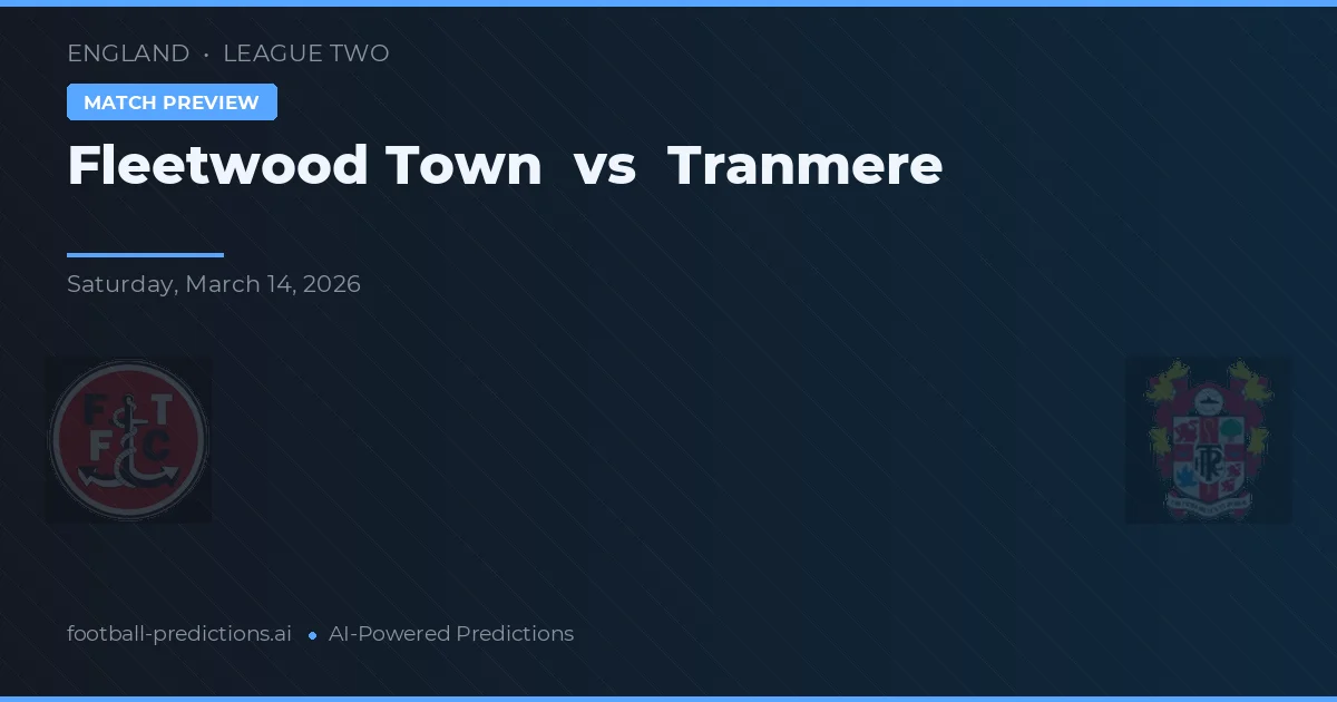 Fleetwood Town vs Tranmere Rovers — pronóstico y previa del partido