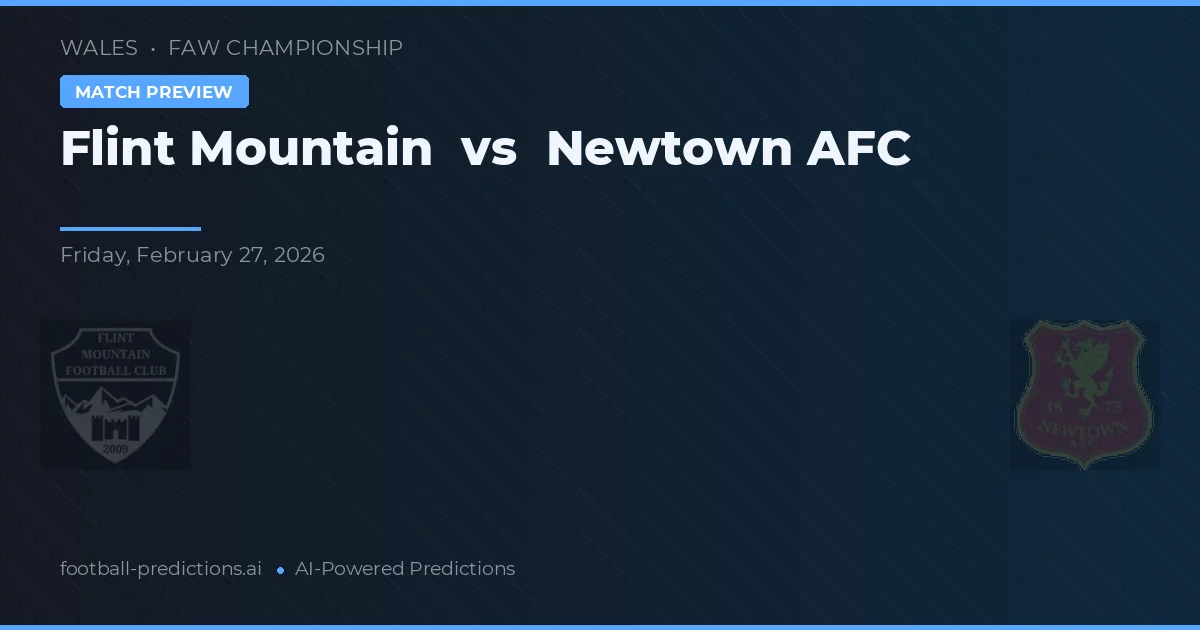 Montaña de Flint vs Newtown AFC — pronóstico y previa del partido