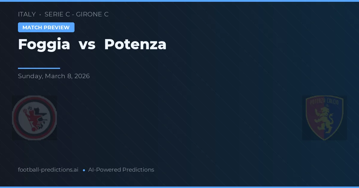 Foggia vs Potenza — pronóstico y previa del partido