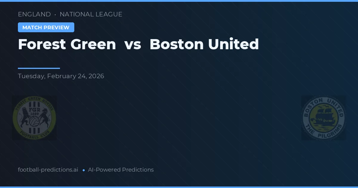 Forest Green Rovers vs Boston United — pronóstico y previa del partido