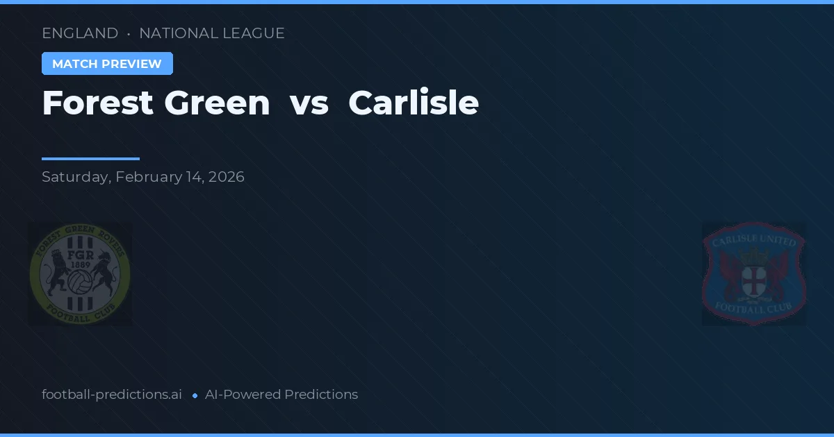 Forest Green Rovers vs Carlisle United — pronóstico y previa del partido