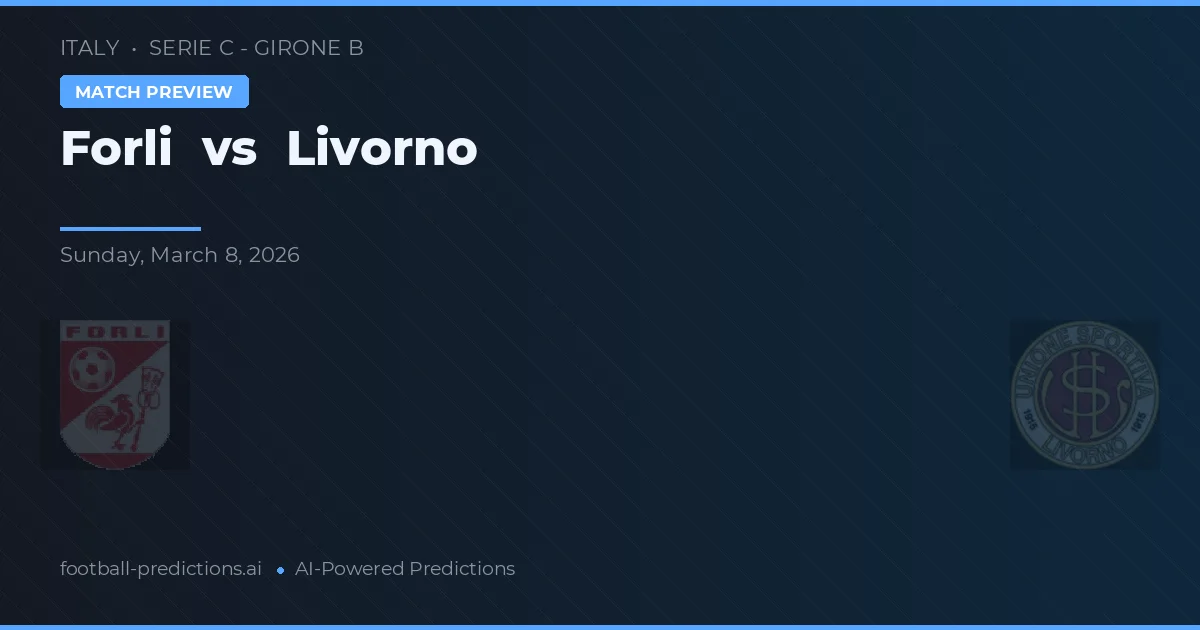 Forlì vs Livorno — pronóstico y previa del partido