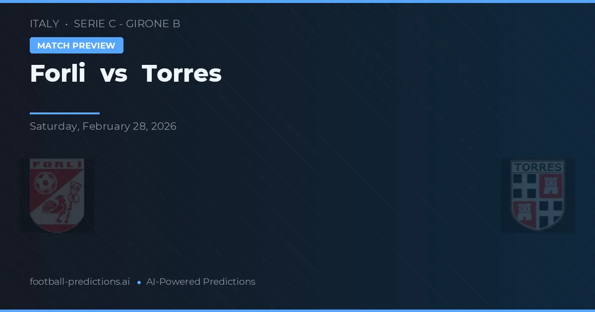 Forlì vs Torre — pronóstico y previa del partido