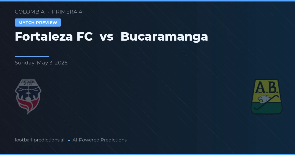 Fortaleza FC vs Bucaramanga — pronóstico y previa del partido