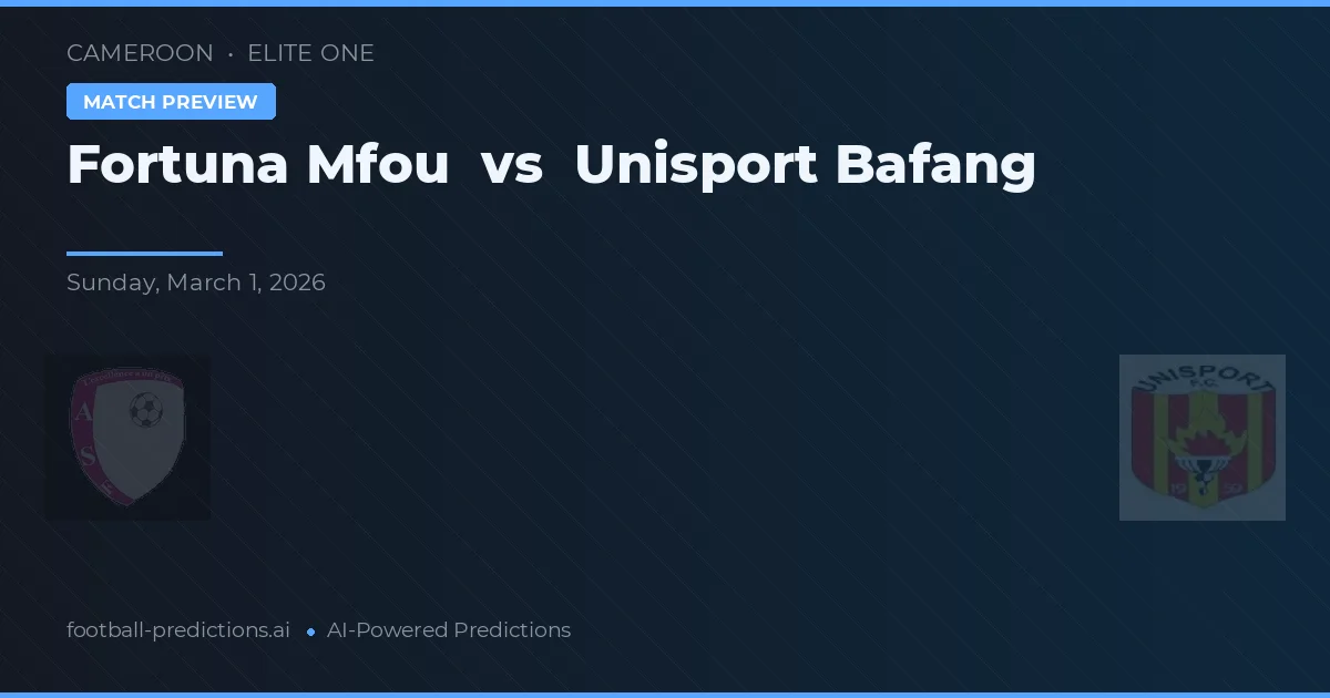 Fortuna Mfou vs Unisport Bafang — pronóstico y previa del partido
