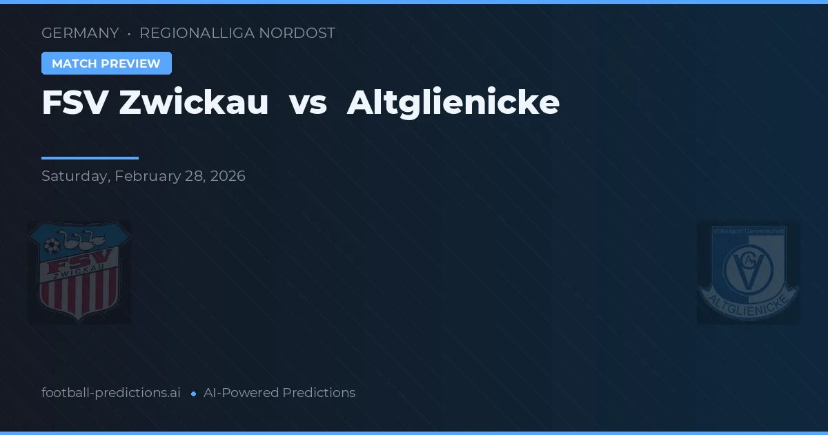 FSV Zwickau vs Altglienicke — pronóstico y previa del partido