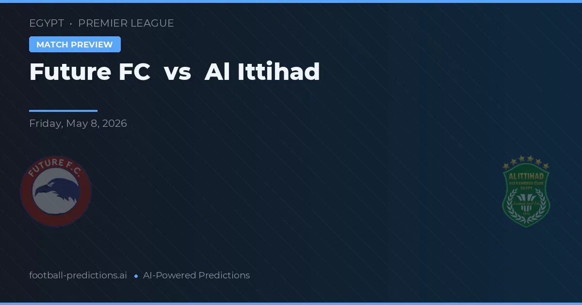 Future FC vs Al Ittihad — pronóstico y previa del partido